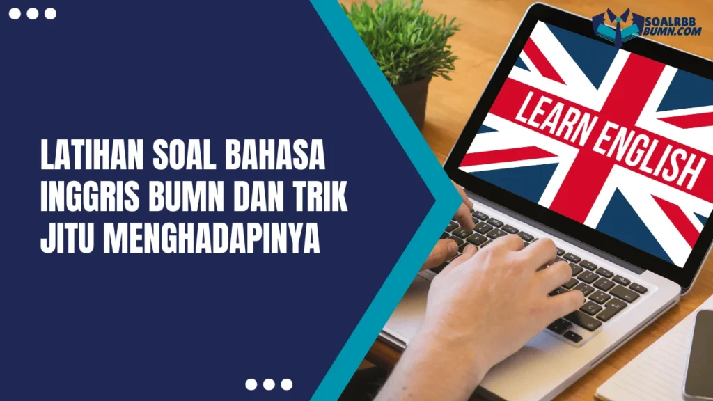 Latihan Soal Bahasa Inggris BUMN