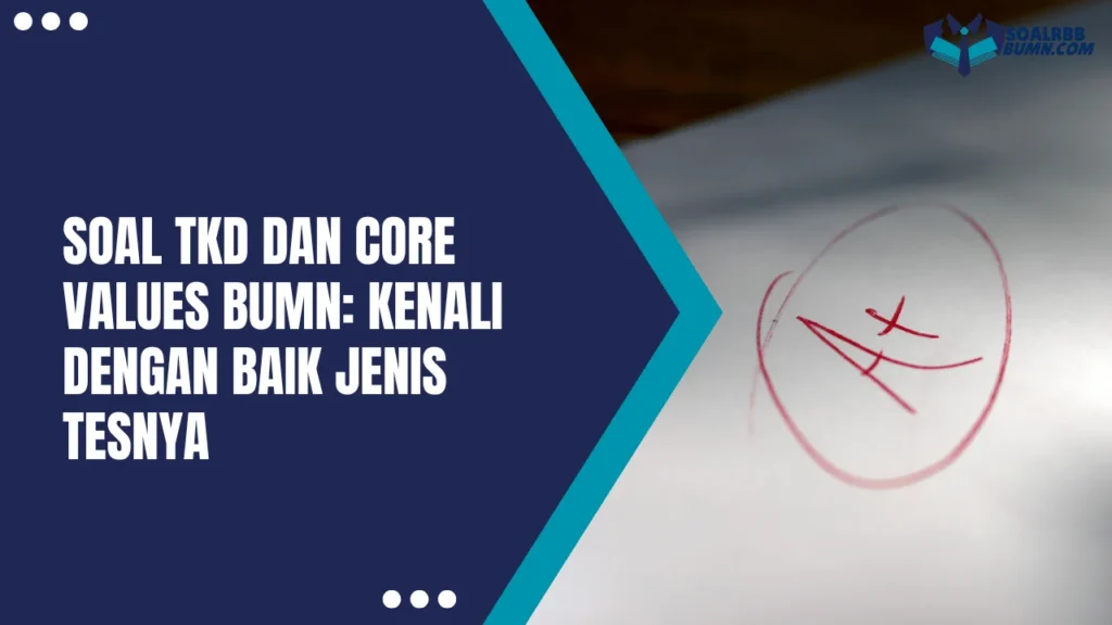 Soal TKD dan Core Values BUMN