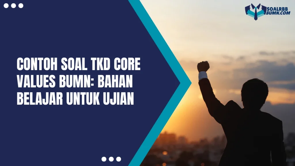 Contoh Soal TKD Core Values BUMN