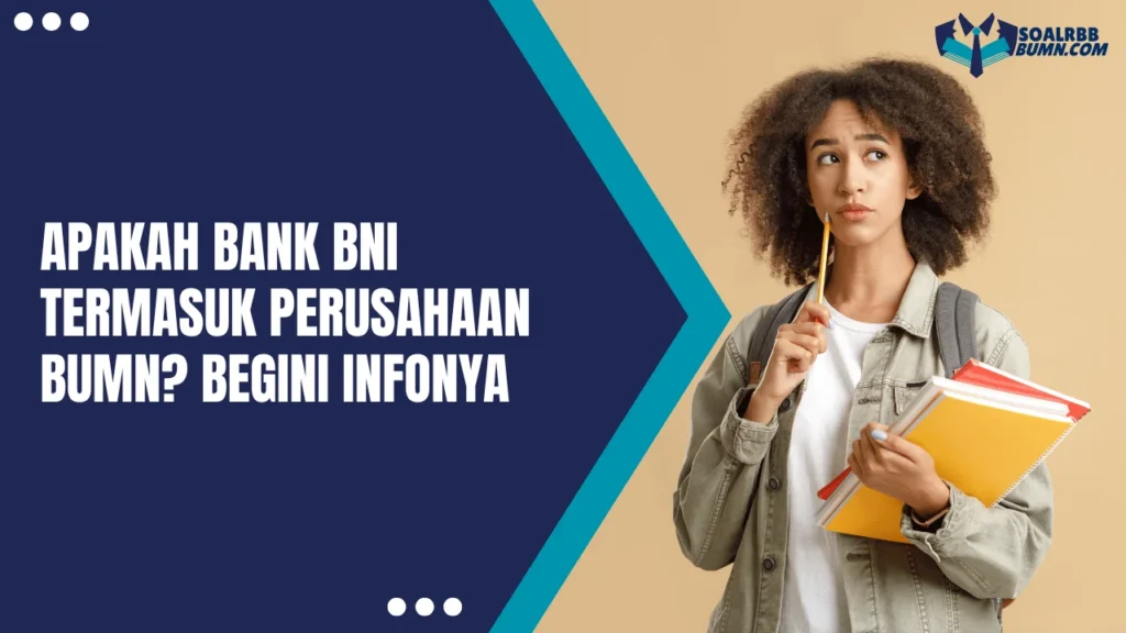 Apakah Bank BNI termasuk perusahaan bumn?