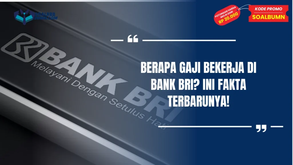 Berapa Gaji Bekerja Di Bank BRI