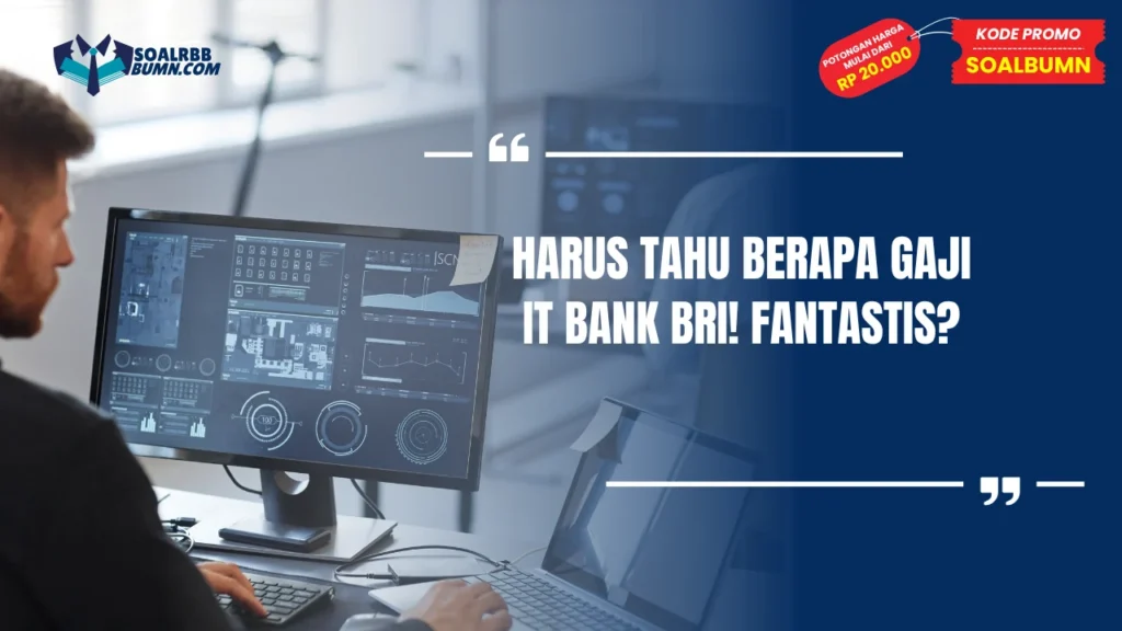 Berapa Gaji IT Di Bank BRI