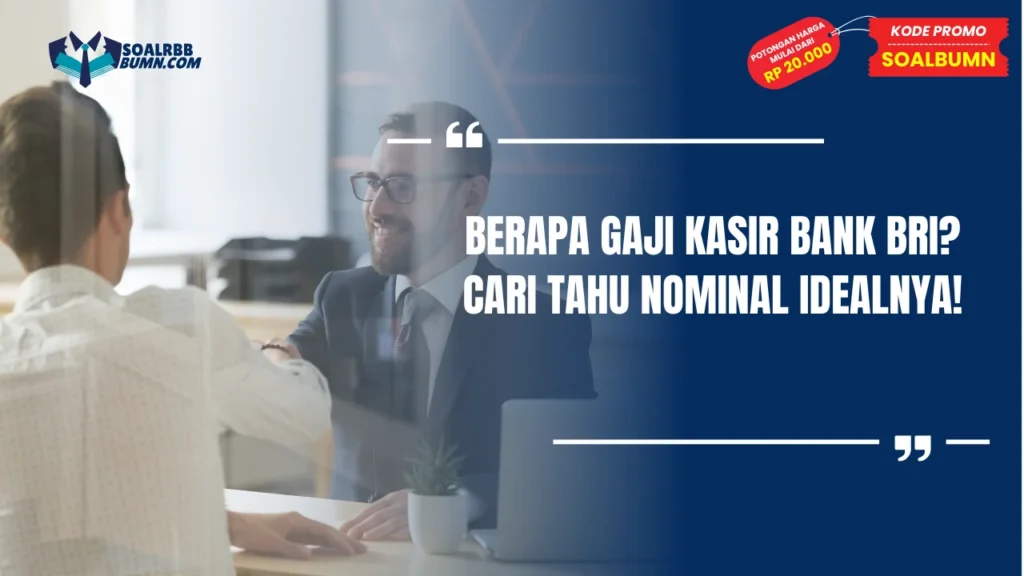 Berapa Gaji Kasir Bank BRI