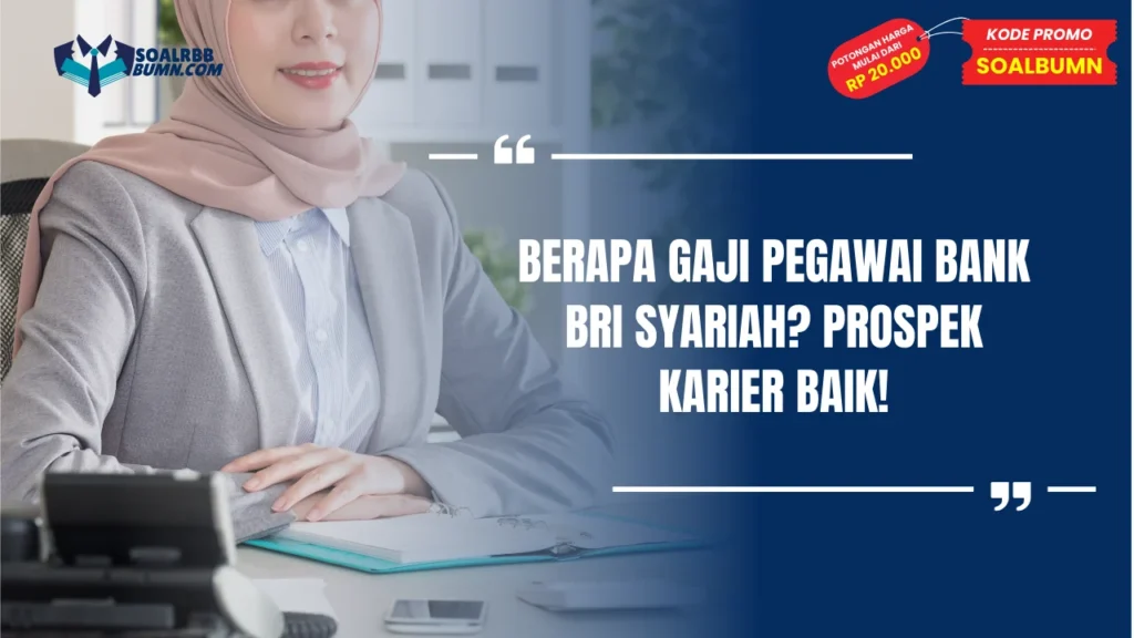 Berapa Gaji Pegawai Bank BRI Syariah