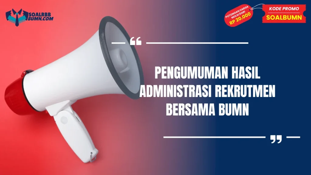 Pengumuman Hasil Administrasi Rekrutmen Bersama BUMN