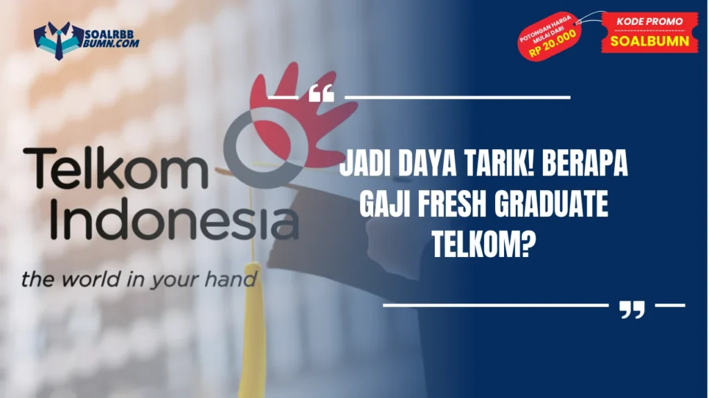 Berapa Gaji Fresh Graduate Telkom